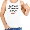 Don’t Suck My Dick Girl Suck My Heart T-Shirt