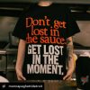 Don’t Get Lost In The Sauce Eminem T-Shirt
