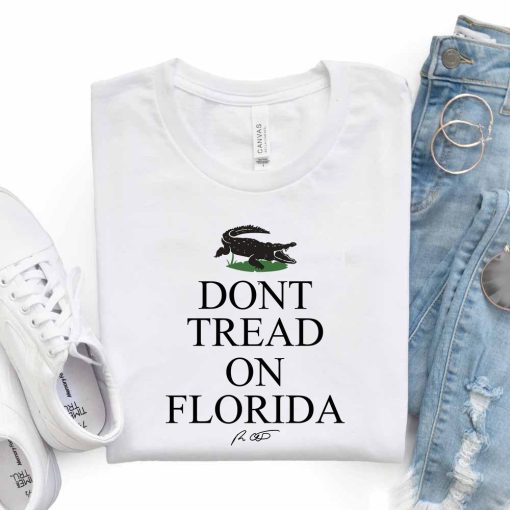 Don’t Tread On Florida Desantis Funny Shirt