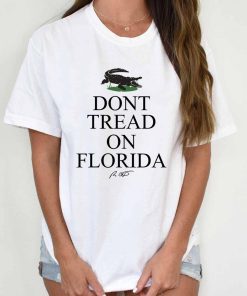 Don't Tread On Florida Desantis Funny Shirt 2 Dont Tread On Florida Desantis Funny Shirt 3