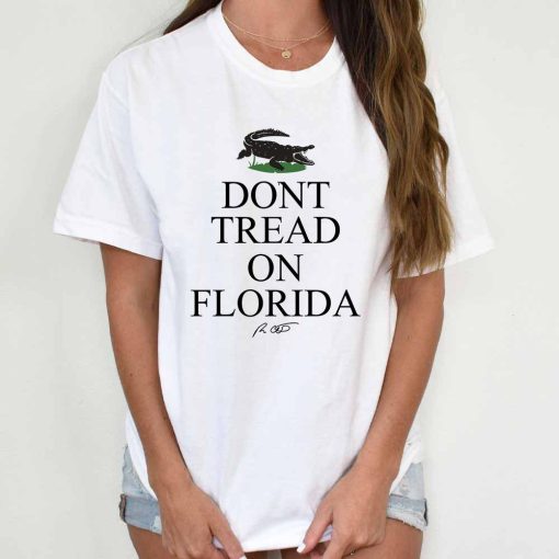 Don’t Tread On Florida Desantis Funny Shirt