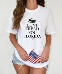 Don't Tread On Florida Desantis Funny Shirt 3 Dont Tread On Florida Desantis Funny Shirt 4