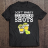 Don’t Worry I’ve Had Both My Shots Funny T-shirt