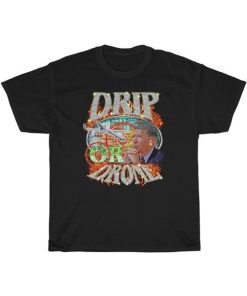 Drip Or Drone Shirt