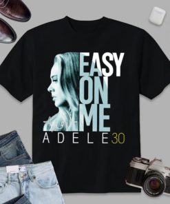 Easy On Me Adele 30 T-Shirt Welcome Back