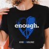 Enough End Gun Violence Texas Shooting Shirt For Men Women