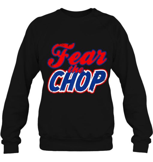 Fear The Chop Sweatshirt Funny Braves Atlanta Baseball Quote Premium