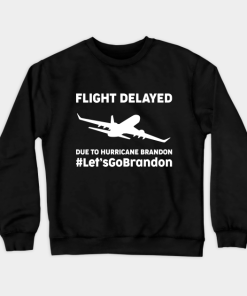 Flight Delayed Due Brandon Hurricane Funny Crewneck Sweatshirt