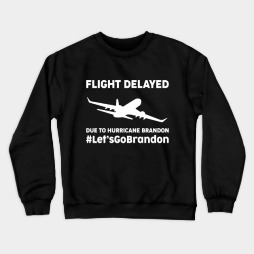 Flight Delayed Due Brandon Hurricane Funny Crewneck Sweatshirt