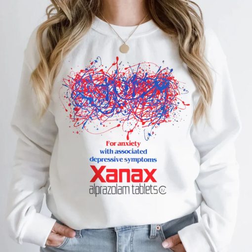 For Anxiety With Associated Depressive Symptoms Xanax Alprazolam Tablet Shirt