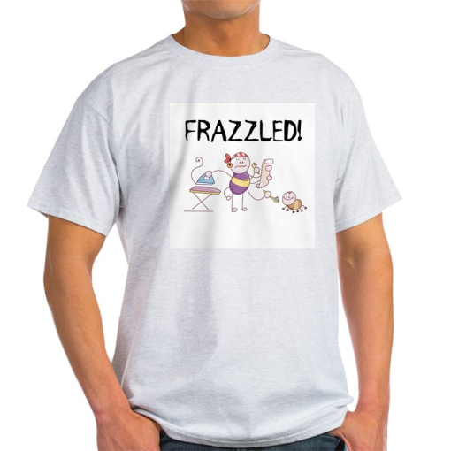 Frazzled Mrs. F Funny T-Shirt