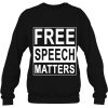 Free Speech Matters For Americans Who Love Freedom Sweatshirt