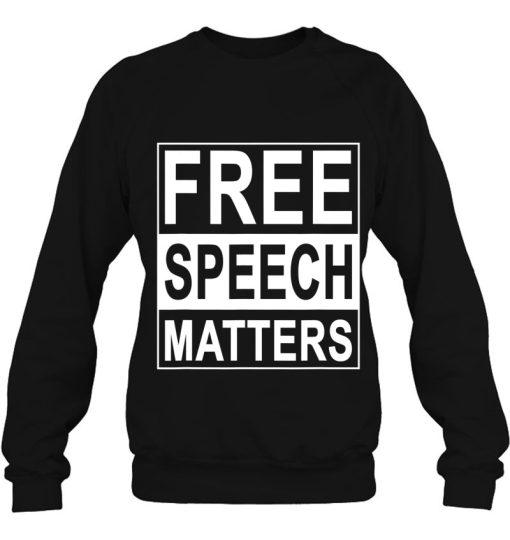 Free Speech Matters For Americans Who Love Freedom Sweatshirt