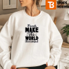 Friends Make The World Beautiful Matching BFF Sweatshirt