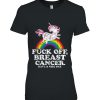 Fuck Off Breast Cancer Survivor Quote Unicorn Rainbow Shirt