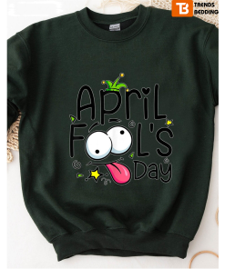 Funny April Fools Day Cute Sweatshirt