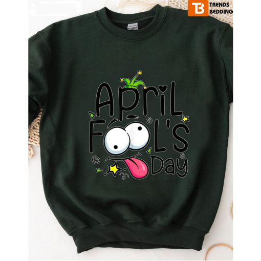 Funny April Fools Day Cute Sweatshirt