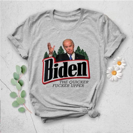 Funny Biden The Quicker Fucker Upper FJB Unisex T-shirt