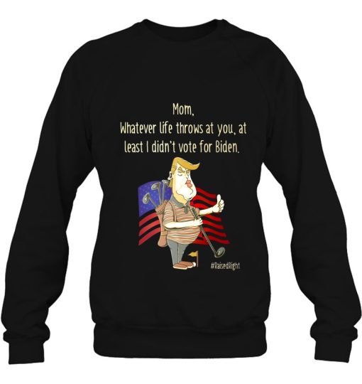 Funny Conservative Anti Biden Sweatshirt Gift For Mom