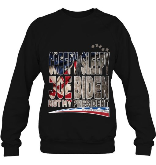 Funny Creepy Sleepy Joe Biden Not My President Gifts Shirt