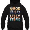 Funny Trump 2024 The Good Bad Stupid Anti Biden Gift Hoodie