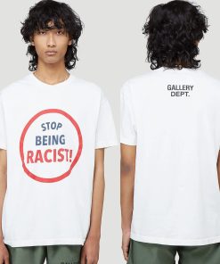 Gallery Dept Stop Being Racist Shirt