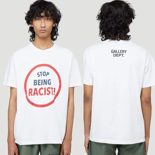 Gallery Dept Stop Being Racist Shirt