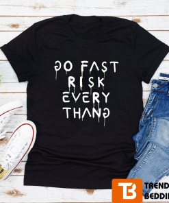 Go Fast Risk Every Thang 43 Ken Block T-shirt