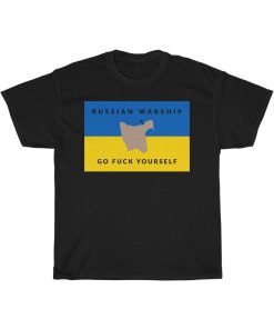 Go Fuck Yourself Russian Warship Shirt