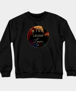 Gold Inspirational Live Laugh Love Circle Shield Sweatshirt