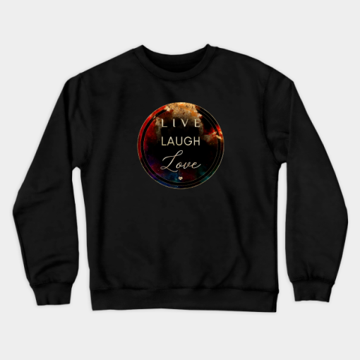 Gold Inspirational Live Laugh Love Circle Shield Sweatshirt