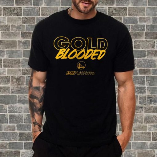 Golden State Warriors 2022 NBA Playoffs Gold Blooded Mantra T Shirt