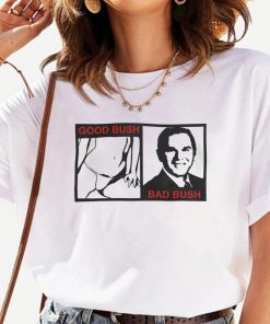 Good Bush Bad Bush Shirt