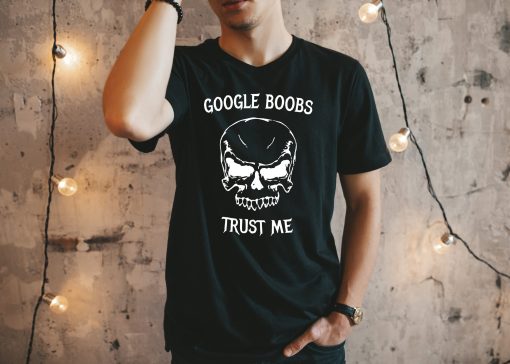 Google Boobs Trust Me Skull Unisex T-Shirt