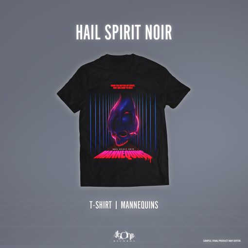 Hail Spirit Noir Mannequins Limited Edition T-Shirt