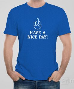 Have a nice day! – T-shirt