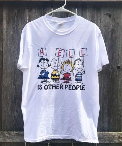 Hell Is Other People Shirt