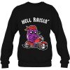 Hell Raisin Bad Biker Thug Funny Sweatshirt