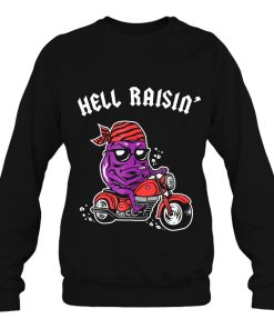Hell Raisin Bad Biker Thug Funny Sweatshirt