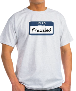 Hello I’m Feeling Frazzled Mrs. F T-Shirt