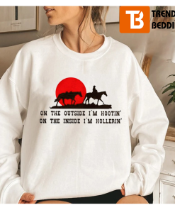 Hootin And Hollerin’ On The Outside Cowboy Sweatshirt