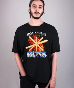 Hot Cross Burns Shirt Hot Cross Burns Shirt