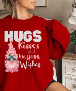 Hugs Kisses And Valentine Wishes Gnome Love Sweatshirt