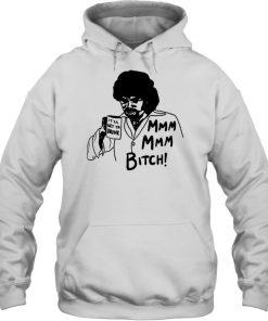 I’ll Get Ya Drunk Mmm Bitch Dave Chappelle Shirt