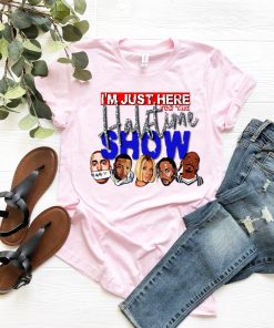 I’m Just Here For The Halftime Show Shirt