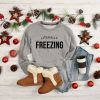 I Am Literally Freezing Cold Crewneck Sweatshirt For Women