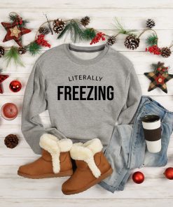 I Am Literally Freezing Cold Crewneck Sweatshirt For Women