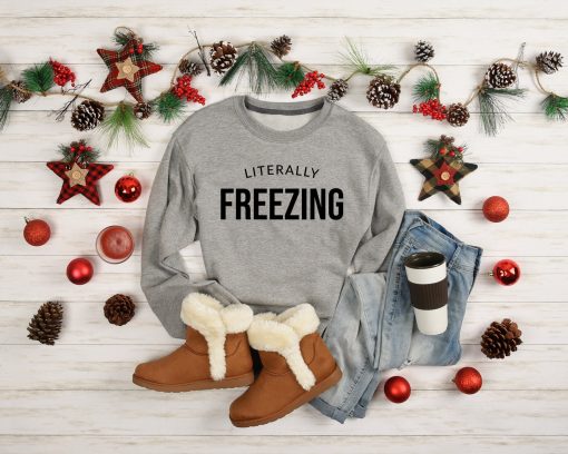 I Am Literally Freezing Cold Crewneck Sweatshirt For Women