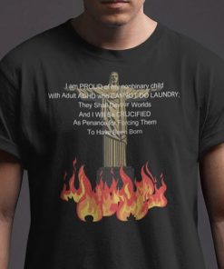 I Am Proud Of My Nonbinary Child With Adult ADHD Who Cannot Do Laundry Shirt