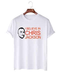 I Believe In Chris Jackson Shirt I Believe In Chris Jackson Shirt